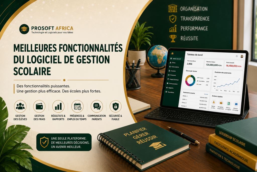 Meilleures-Fonctionnalités-d’un-Logiciel-de-Gestion-Scolaire-pour-les-Écoles-Africaines-Prosoft-Africa