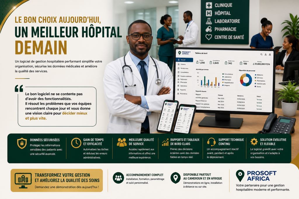 comment choisir un logiciel de gestion hospitalière Cameroun avec l’assistance de Prosoft Africa2