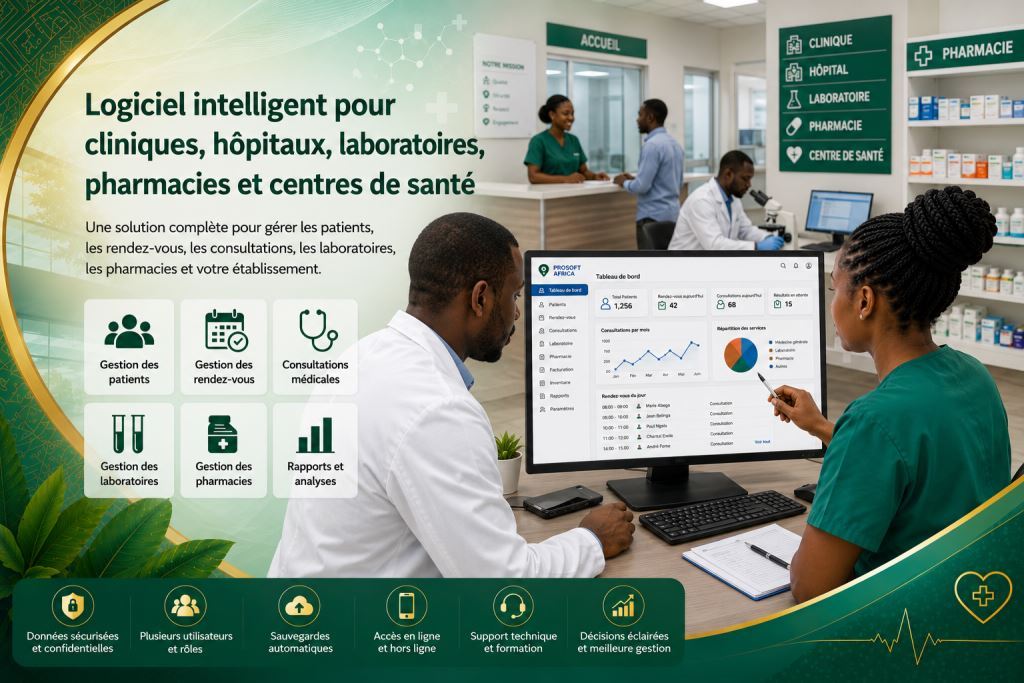 logiciel de facturation hospitalière Cameroun avec l’assistance de Prosoft Africa.