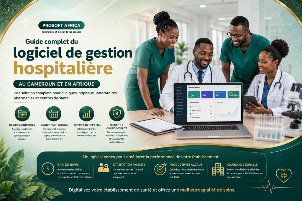 logiciel de gestion hospitalière au Cameroun avec l’assistance de Prosoft Africa.